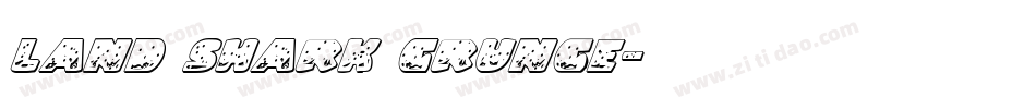 Land Shark Grunge字体转换